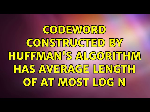 Codeword constructed by Huffman's algorithm has average length of at most log n