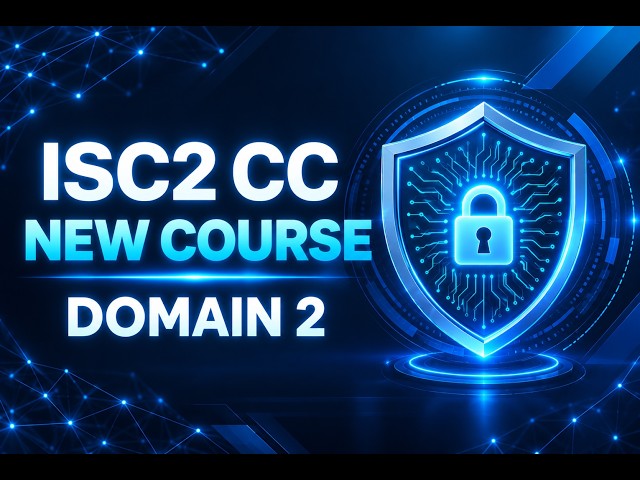 ISC2 CC 2026 Complete Course | Updated Exam Outline – Domain 2