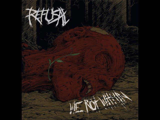 Refusal - We Rot Within (full album 2016)