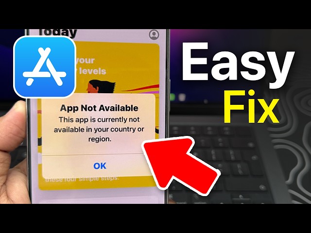 How to Fix App Not Available: "This App Is Currently Not Available in Your Country or Region"