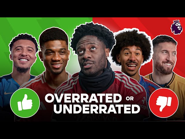 Overrated or Underrated?! Premier League Stars Give Their Hot Takes 🔥
