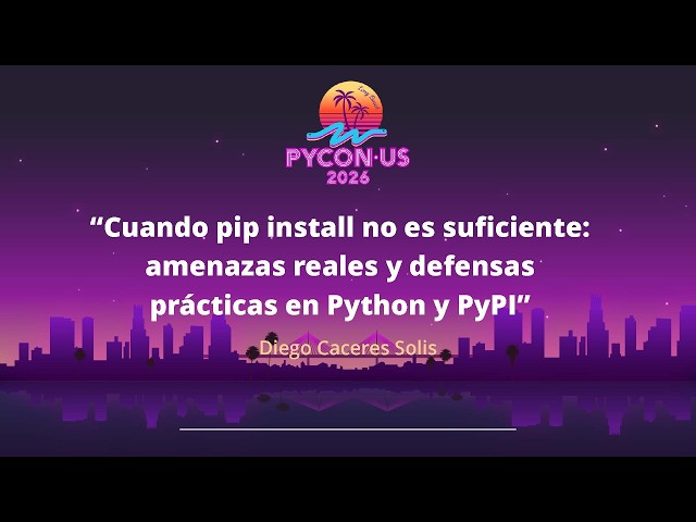 When pip install isn't enough: real threats and practical defenses... - Diego Caceres Solis