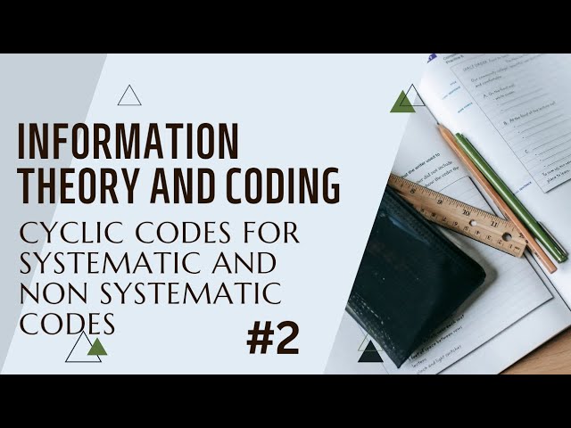 ITC.. CYCLIC CODES FOR SYSTEMATIC AND NON SYSTEMATIC CODES.. PART 2 