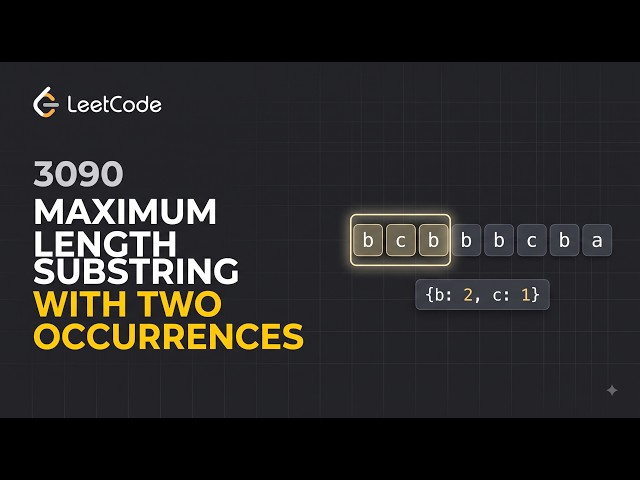 LeetCode 3090 Explained | Sliding Window Optimal Solution