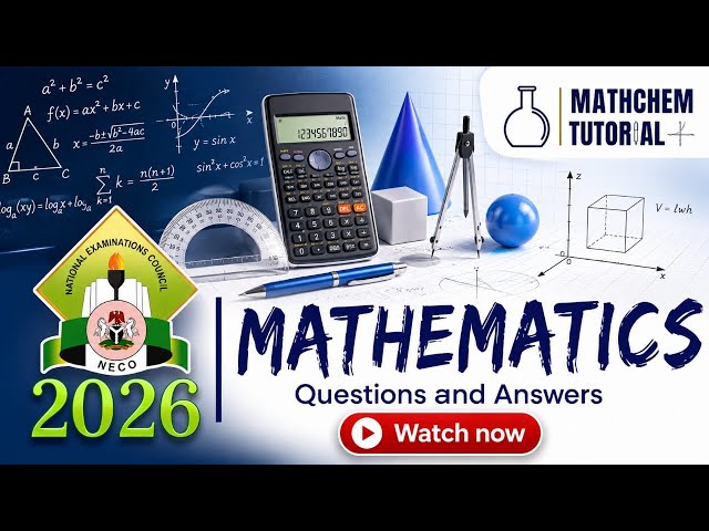 NECO 2026 Mathematics Expo? 🔥 Most Accurate Questions & Answers | Last-Minute Revision