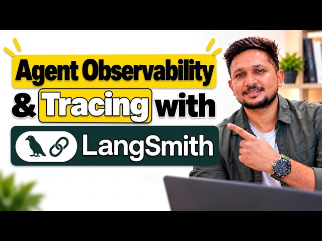 Agent Observability & Tracing with LangSmith | AI Agents Complete Tutorial