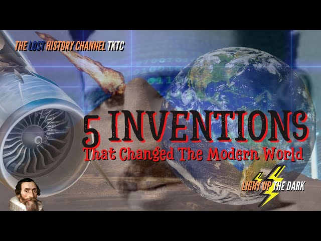 5 Inventions That Changed The Modern World