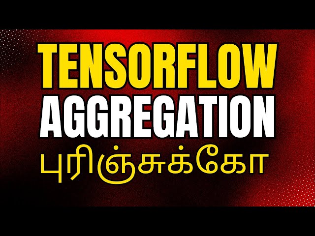 Tensorflow Tutorial for beginners in Tamil | Tensorflow in Tamil #19