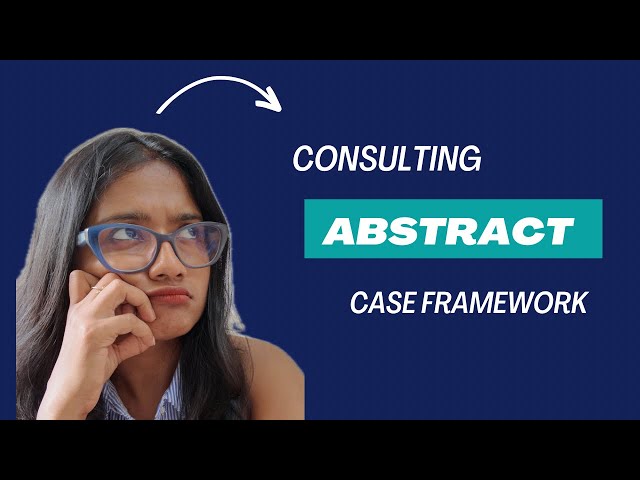 Abstract Case Interview Framework | MBB Case Prep | Consulting Prep Series PART 10