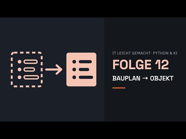 Python & KI Folge 12:  Ordnung ins Chaos bringen (OOP)