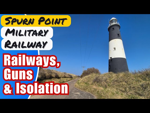 Railways, Guns & Isolation – Remains of Spurn Point's Railway