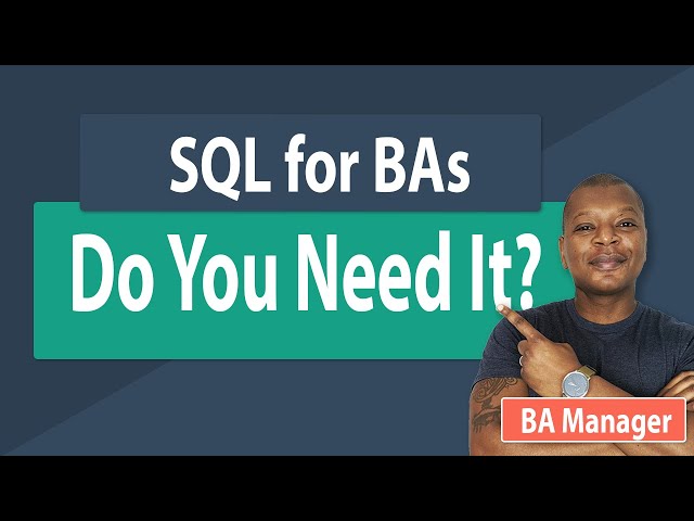 What is SQL and How Business Analysts Use It?
