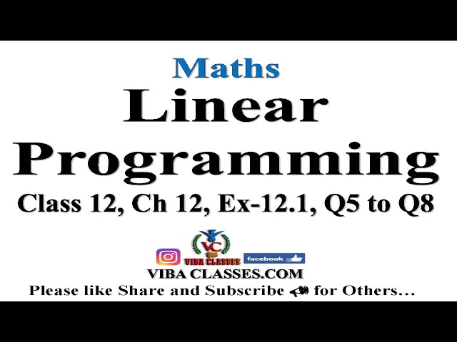 🎯Ex-12.1 || Q5 to Q8 ||Class-12|Ch-12 -Linear Programming ||Reloaded|| CBSE, NCERT Solution