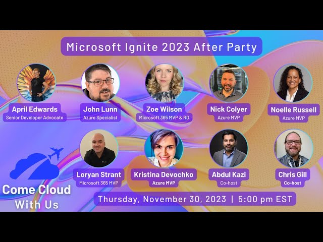 Microsoft Ignite 2023 After Party hosted by Come Cloud With Us