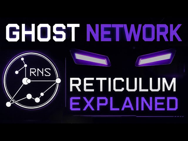 Ghost Network: Reticulum Explained 