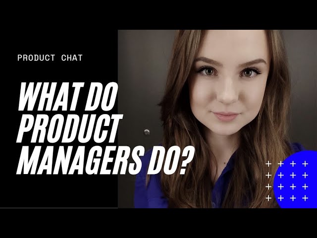 What do Product Managers actually do? PM and the product development lifecycle