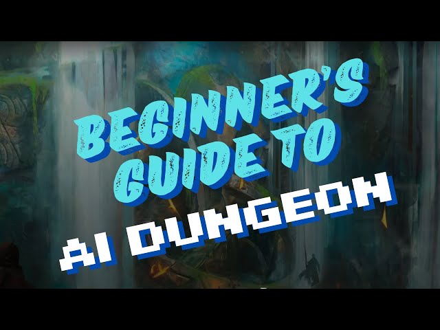 Absolute Beginner’s Guide To AI Dungeon