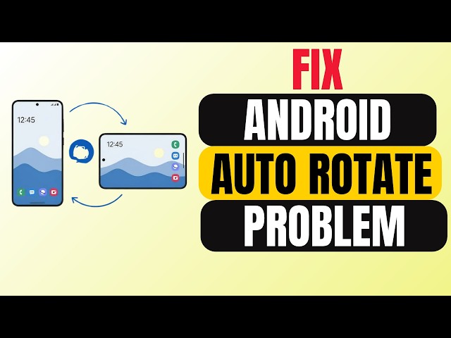 Android Screen Not Rotating? Fix Auto Rotate Problem in Minutes