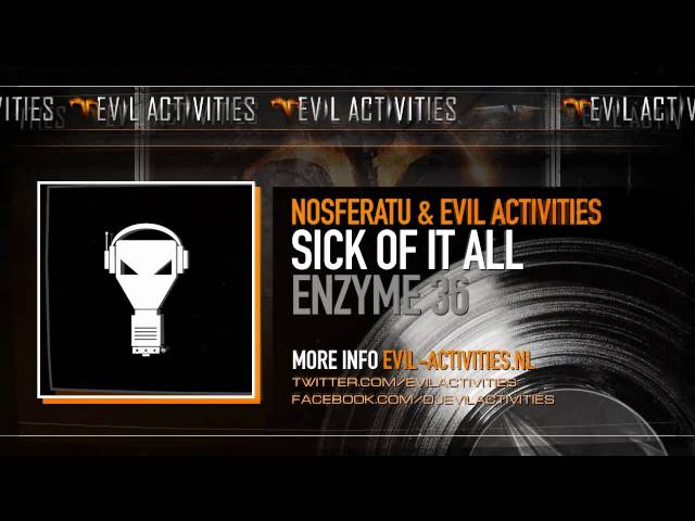 Nosferatu & Evil Activities - Sick of it all