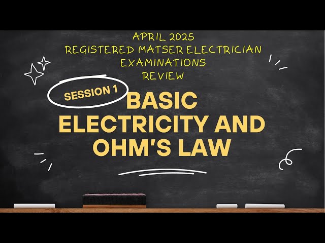 APRIL 2025 RME EXAM ONLINE REVIEW SESSION 1:  BASIC ELECTRICITY AND OHMS LAW