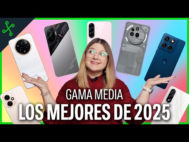 Los 7 MEJORES MÓVILES gama media de 2025 con gran relación CALIDAD-PRECIO