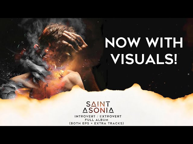 Saint Asonia - Introvert/Extrovert Full Album (Both EPs + Extra Tracks) (Now with Visuals!)