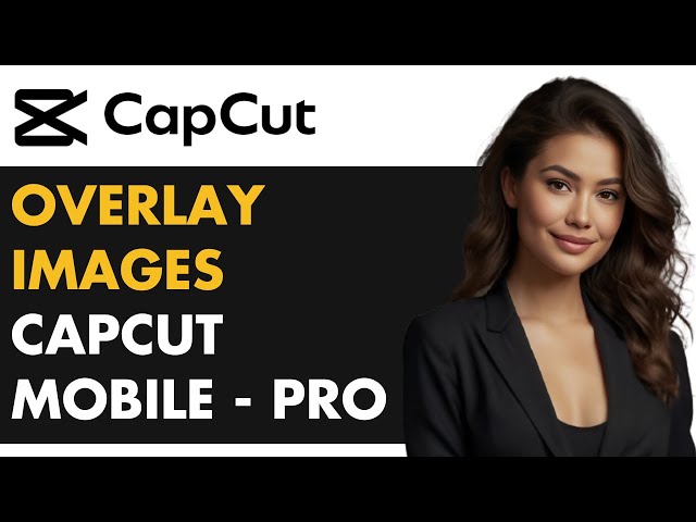 How to Overlay Images on Videos in CapCut Mobile (2025) | Pro-Level Editing