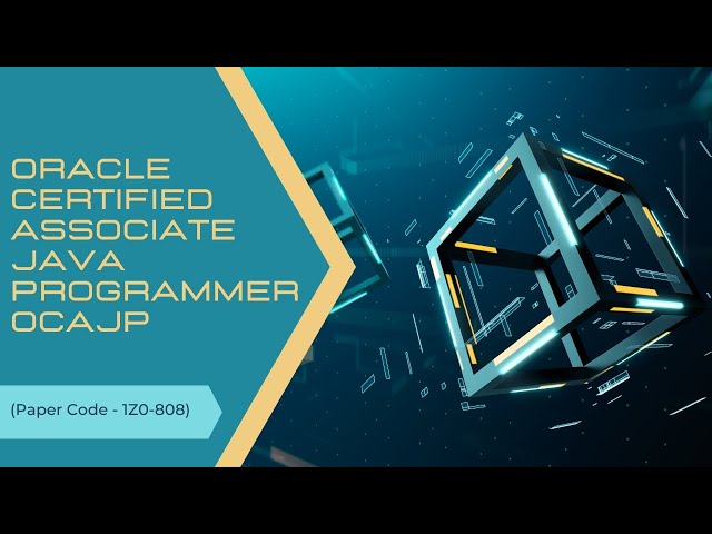 Oracle Certified Associate Java Programmer OCAJP (Paper Code 1Z0 808)