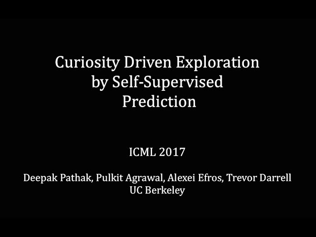 Curiosity Driven Exploration by Self-Supervised Prediction