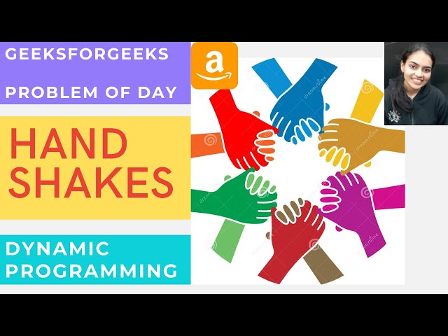 Handshakes GFG problem of the day Dynamic Programming Amazon Interview Problem | GeeksforGeeks