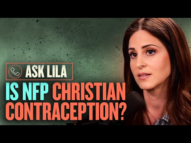 Is NFP Different From Contraception? | Ask Lila