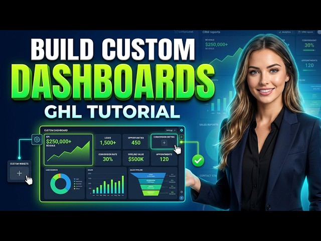 ✅ How To Build Custom Dashboards In GoHighLevel | Step-by-Step Guide (2026)