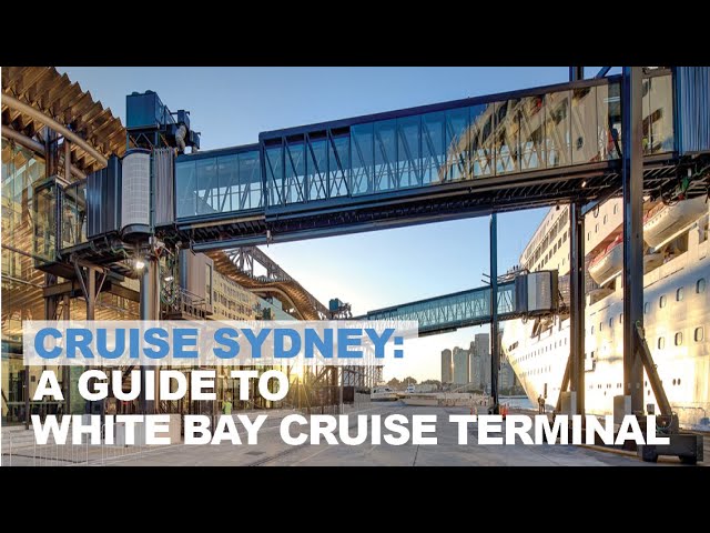 Cruise Sydney: your guide to White Bay Cruise Terminal