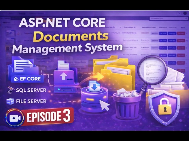 Build a Real Document Management System in ASP NET Core   EFCore,SQL Server & Users Roles  EPISODE 3