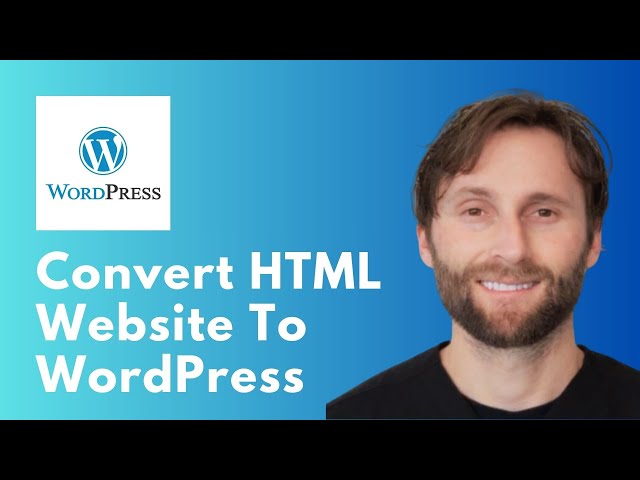 How to Convert HTML Website to WordPress [Full Guide 2026]