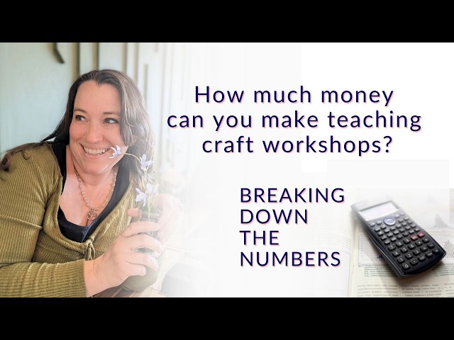 How Much Money Can You Actually Make Teaching Craft Workshops?