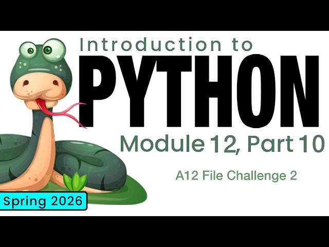 Python (Spring 2026) Module 12-10: A12 File Challenge 2