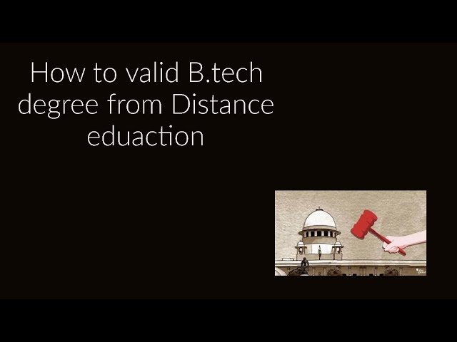 How to valid B.tech degree from Distance eduaction