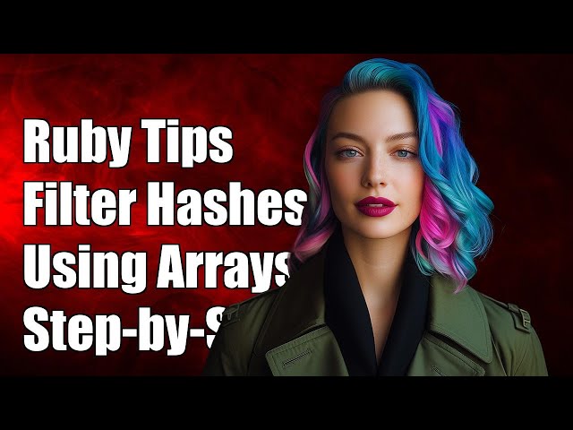 Ruby: Filter Array of Hashes Using Another Array - Step-by-Step Guide