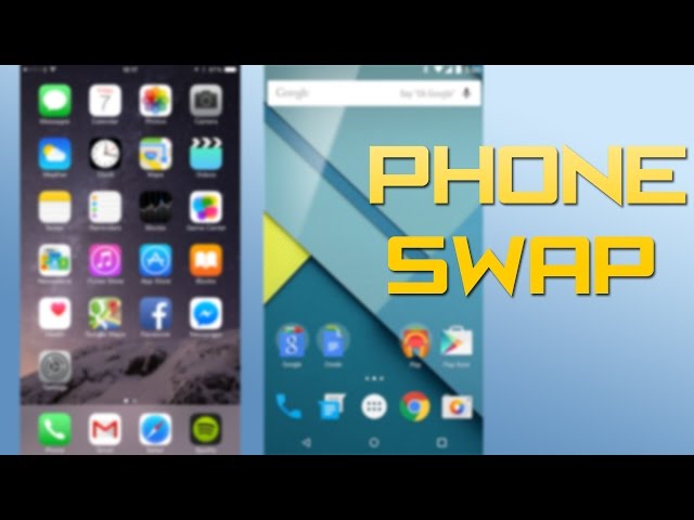 Android User & iPhone user's Switch Phones for a week!