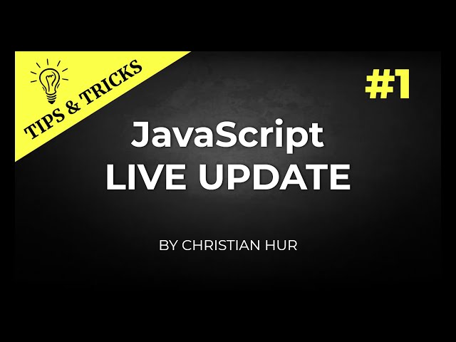 JavaScript Tips & Tricks #1:  Live Update Using JavaScript