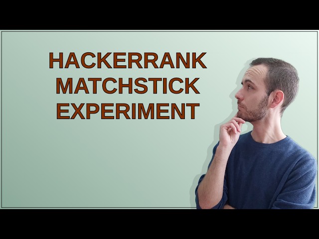 Codereview: Hackerrank Matchstick experiment