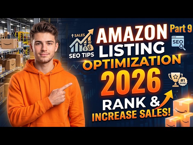Amazon Product Listing Optimization 2026 | SEO Tips to Rank & Increase Sales