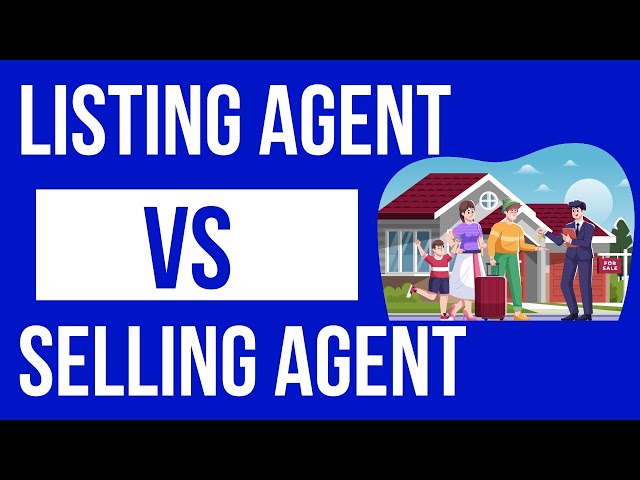 Listing Agent vs Selling Agent