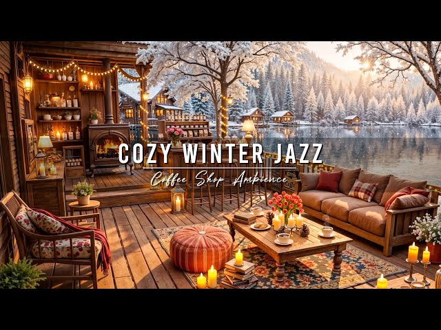 Cozy Morning Jazz ⛄ Winter Coffee Shop Ambience with Smooth Jazz Background Music to Relax, Study