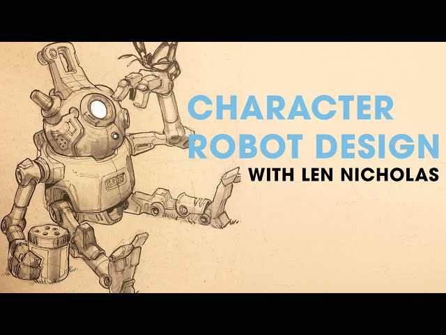 Designing a Robot Character with Len Nicholas