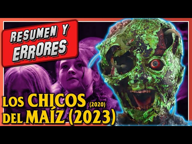 LOS CHICOS del MAIZ 2020/2023 ERRORES de Películas RESUMEN