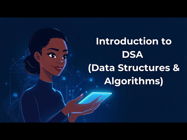 DSA Tutorial for Beginners | What Are Data Structures & Algorithms?