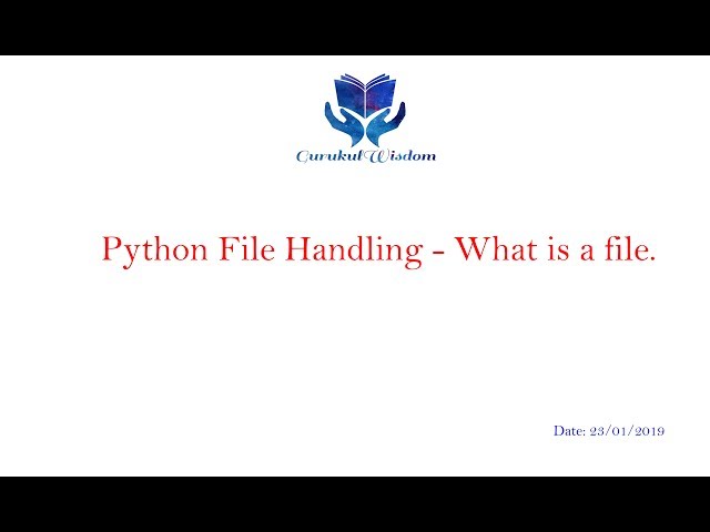 97 - Python File Handling  - What is a File ?