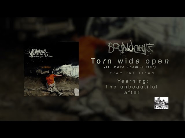 Boundaries - Torn wide open (ft. Make Them Suffer) (Official Audio)